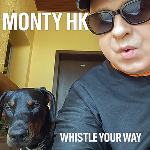 Whistle Your Way by MONTY HK