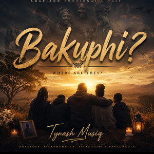 Bakuphi (Where Are They) by Tynash Musiq