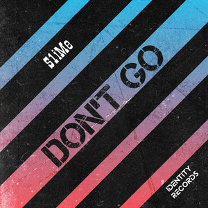 Dont Go by S1iMe