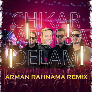Chikar kardi ba delam (Leito Sijal Khalse Heliyom) - Arman Rahnama Remix