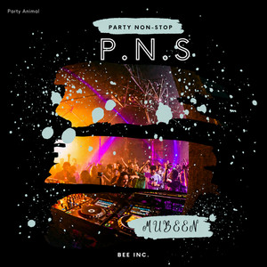 Party Non-Stop (PNS) by Mubeen