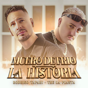 Rodrigo Tapari & The La Planta - Muero De Frío, La Historia