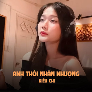 Kiều Chi - Anh Thôi Nhân Nhượng (Cover)