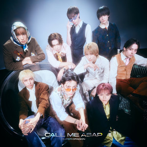Call Me Asap by SUPER★DRAGON