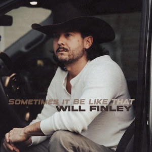 Sometimes It Be Like That by Will Finley