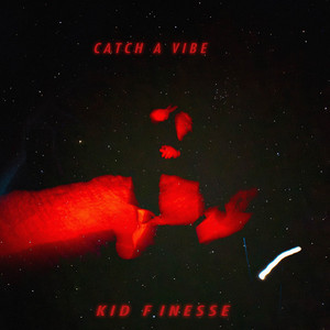 Catch A Vibe by Kid Finesse