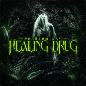 Phantom Day — Healing Drug
