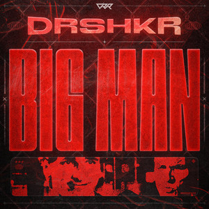 DRSHKR — Big Man