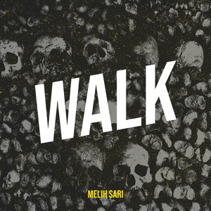 Walk by melih sarı
