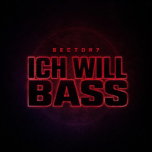 Ich Will Bass (Hard Techno) by Sector7