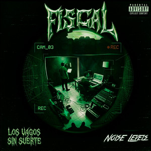 Fiscal by Noise Levels, LOSVAGOSSINSUERTE