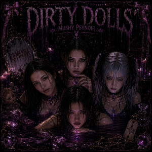Dirty Dolls by Mushy PsyNoir