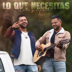 Ludo y Mancho - Lo Que Necesitas