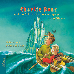 Charlie Bone und das Schloss der tausend Spiegel (Folge 4. Gelesen von Peter Lohmeyer) Audiobook