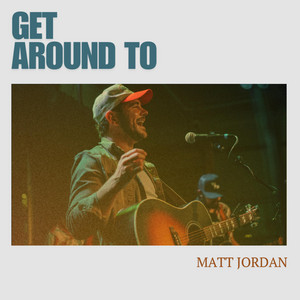 Get Around To by Matt Jordan