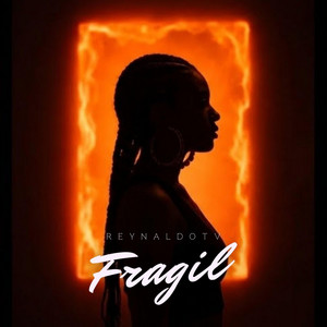 Fragil by ReyNaldoTV