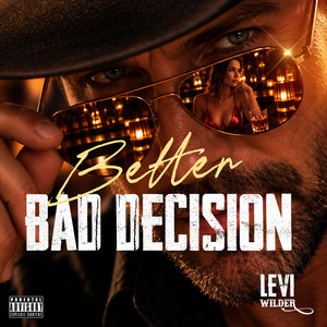 Better Bad Decision by Levi Wilder