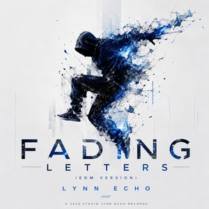 Fading Letters (EDM Ver.) by Lynn Echo