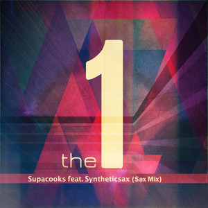 The One - Sax Mix by Supacooks, Syntheticsax