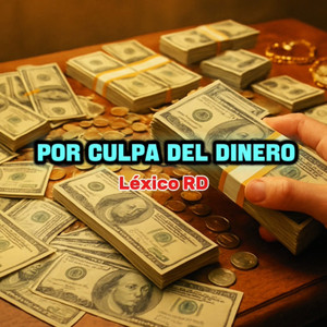 Por Culpa Del Dinero