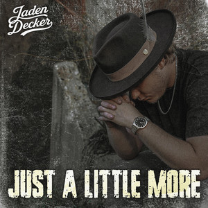 Just A Little More by Jaden Decker
