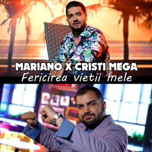 Mariano - Fericirea vietii mele (feat. Cristi Mega)
