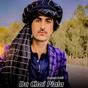 Naseeb Sahil - Da Chai Piala