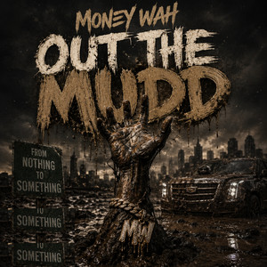 Out The Mud by Money Wah