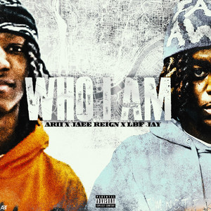 Who I Am by Jaee Reign and Arii, Lbf Jay