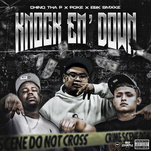 Knock Em' Down by Chino Tha P, Poke, Ebk Smxke
