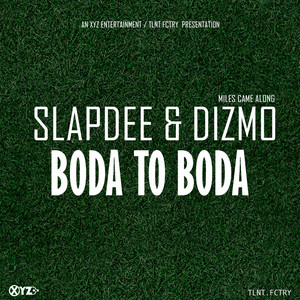 Boda to Boda by Miles Came Along, Slapdee