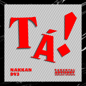 TÁ! by NAKKAN, DVZ