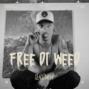 FREE DI WEED by SensiBwoy