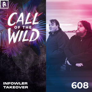 Monstercat Call of the Wild — 608 - Monstercat Call of the Wild: Infowler Takeover (2026)