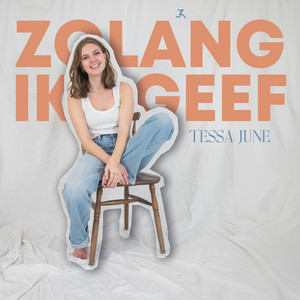 Zolang ik geef by Tessa June