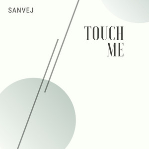 Touch Me - Radio Edit by Sanvej