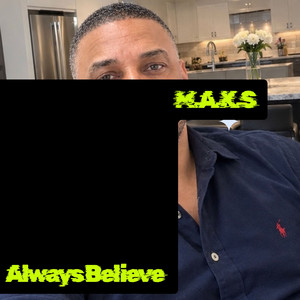 Always Believe by MAKS