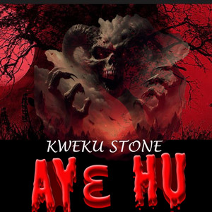 Kwaku stone - Ayɛ Hu
