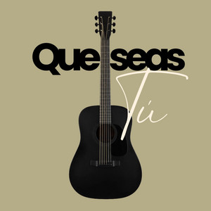 QUE SEAS TÚ by YSoulDreams
