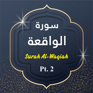 The Holy Quran - Surah Al-Waqiah, Pt. 2