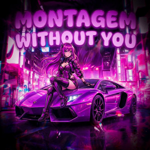 Montagem Without You - Sped by SikNow, DJ Neak