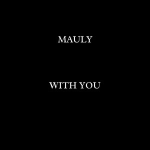 With You by MAULY