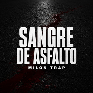 Sangre de Asfalto by Milon Trap