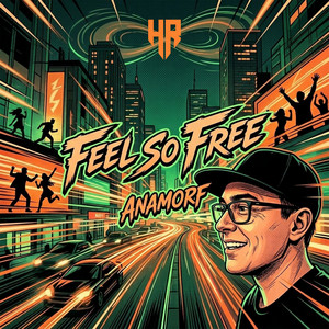 Feel So Free by Anamorf