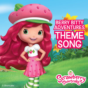Strawberry Shortcake - Strawberry Shortcake's Berry Bitty Adventures Theme