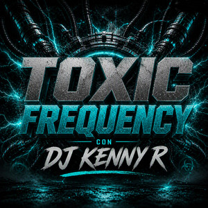 Toxic Frequency by DJ kenny R