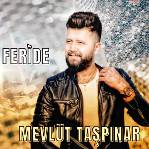 Mevlüt Taşpınar - Feride