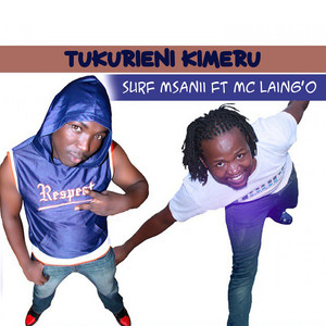 TUKURIENI KIMERU (feat. MC Laing'o)