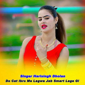 Do Cat Ibro Me Lagwa Jab Smart Lage Gi by Harisingh Dholan