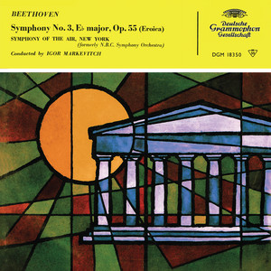Beethoven: Symphony No. 3 'Eroica' (Igor Markevitch – The Deutsche Grammophon Legacy: Volume 5)
